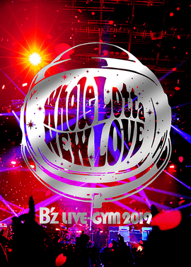 B'z LIVE-GYM 2019 -Whole Lotta NEW LOVE- - Wikiwand